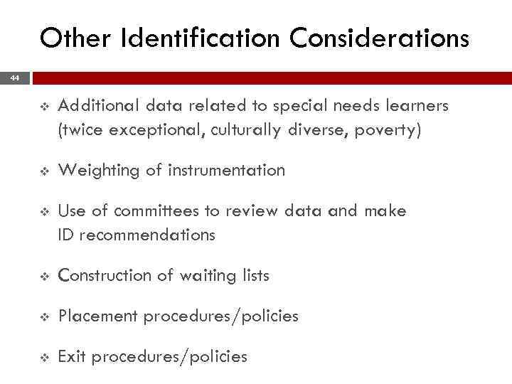 Other Identification Considerations 44 v Additional data related to special needs learners (twice exceptional,
