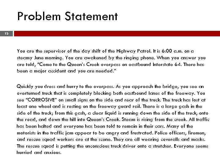 Problem Statement 15 You are the supervisor of the day shift of the Highway