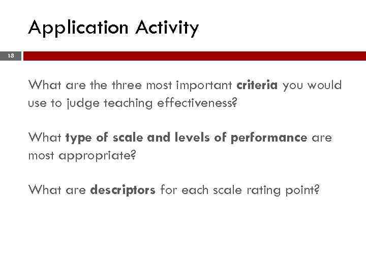 Application Activity 18 What are three most important criteria you would use to judge