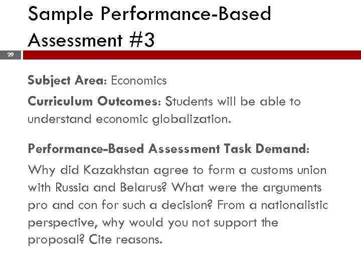 Sample Performance-Based Assessment #3 29 Subject Area: Economics Curriculum Outcomes: Students will be able