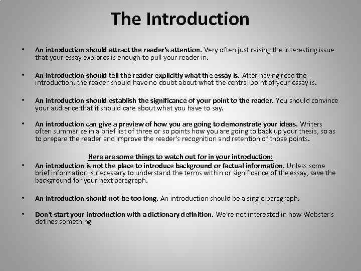 The Introduction • An introduction should attract the reader's attention. Very often just raising