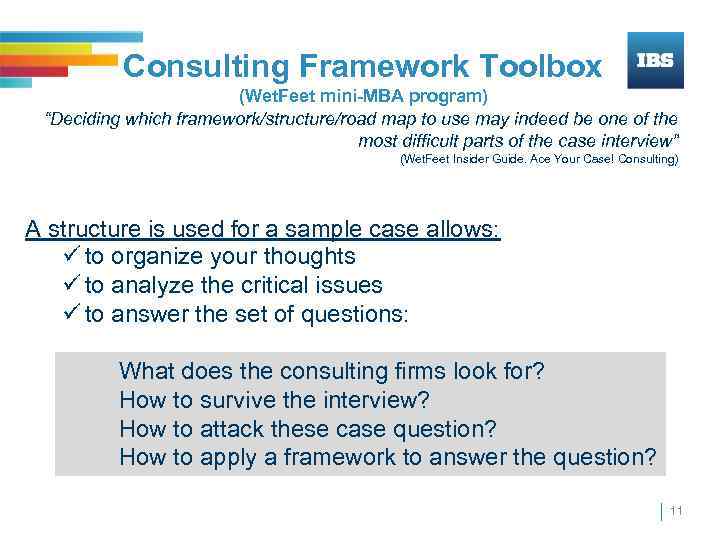 Consulting Framework Toolbox (Wet. Feet mini-MBA program) “Deciding which framework/structure/road map to use may