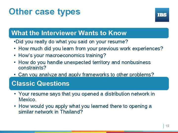 Other case types What the Interviewer Wants to Know • Did you really do