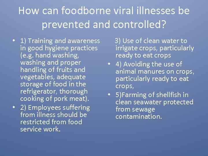 How can foodborne viral illnesses be prevented and controlled? • 1) Training and awareness