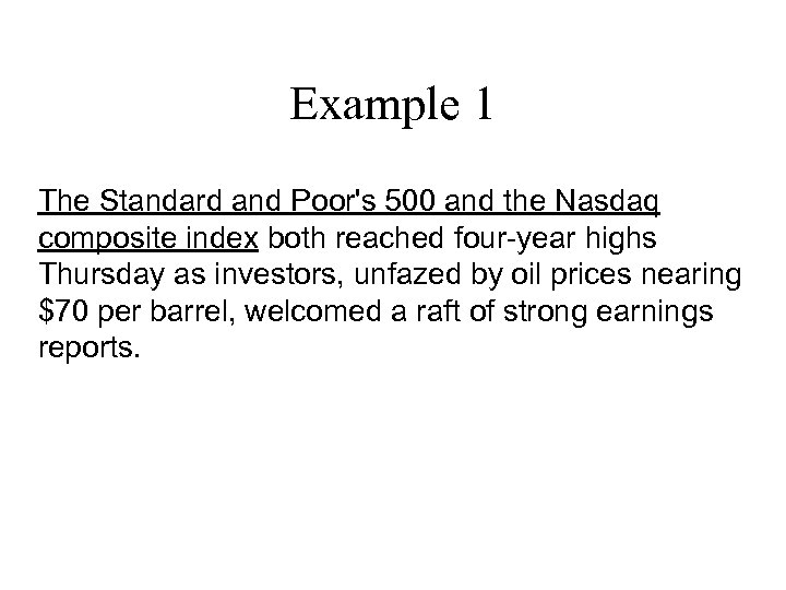 Example 1 The Standard and Poor's 500 and the Nasdaq composite index both reached