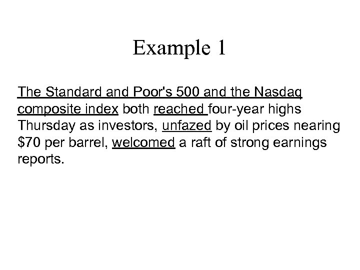 Example 1 The Standard and Poor's 500 and the Nasdaq composite index both reached