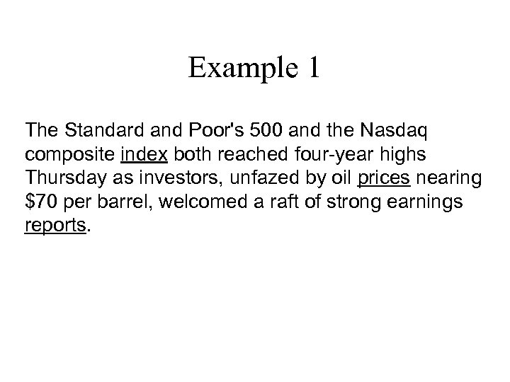 Example 1 The Standard and Poor's 500 and the Nasdaq composite index both reached