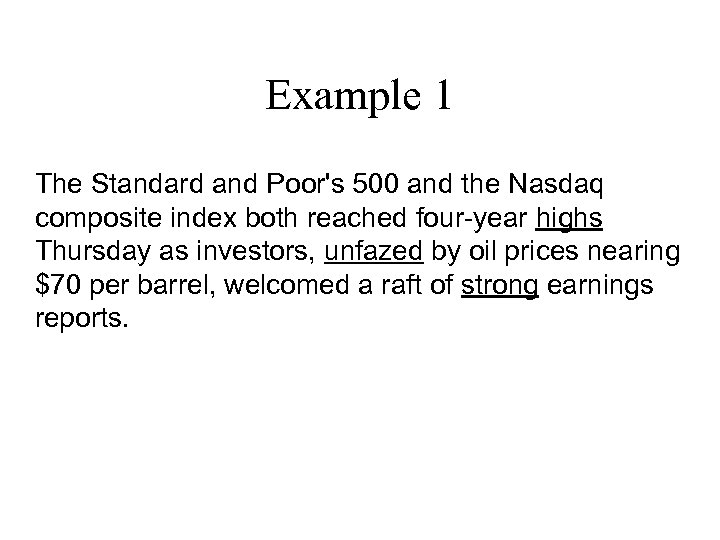 Example 1 The Standard and Poor's 500 and the Nasdaq composite index both reached