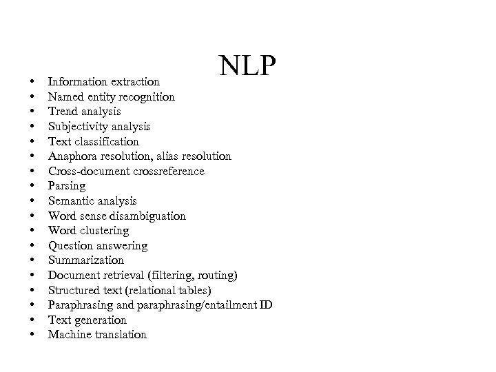  • • • • • NLP Information extraction Named entity recognition Trend analysis