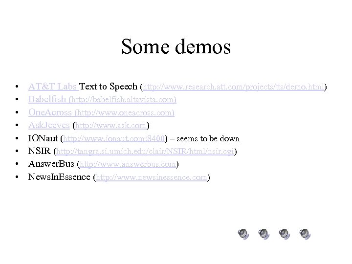 Some demos • • AT&T Labs Text to Speech (http: //www. research. att. com/projects/tts/demo.