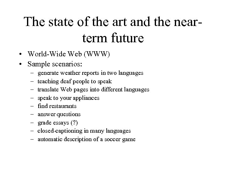 The state of the art and the nearterm future • World-Wide Web (WWW) •