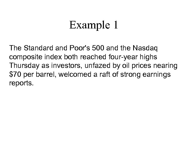 Example 1 The Standard and Poor's 500 and the Nasdaq composite index both reached