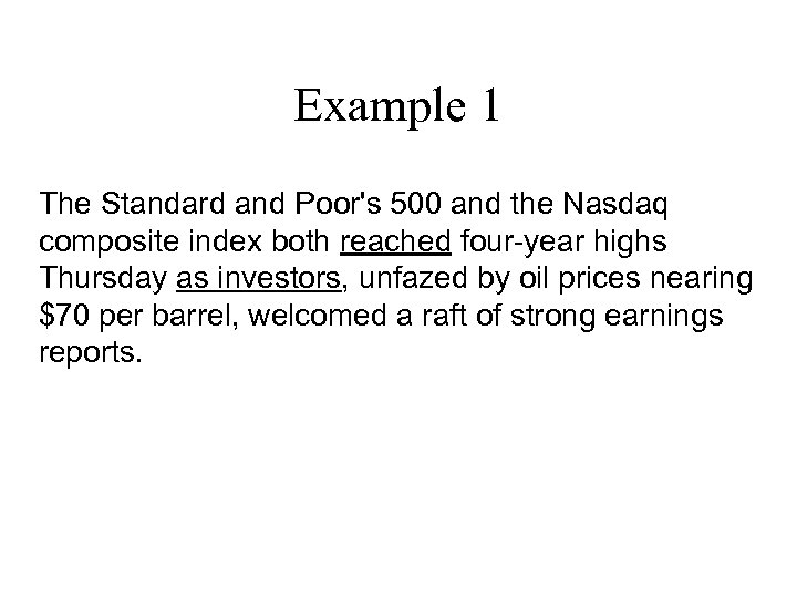 Example 1 The Standard and Poor's 500 and the Nasdaq composite index both reached