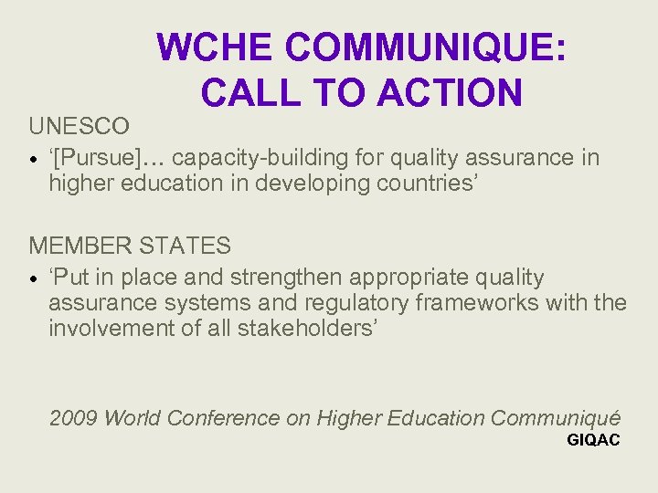 WCHE COMMUNIQUE: CALL TO ACTION UNESCO ‘[Pursue]… capacity-building for quality assurance in higher education
