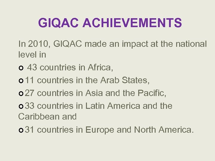 GIQAC ACHIEVEMENTS In 2010, GIQAC made an impact at the national level in ¢