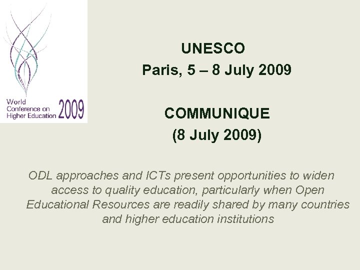 UNESCO Paris, 5 – 8 July 2009 COMMUNIQUE (8 July 2009) ODL approaches and