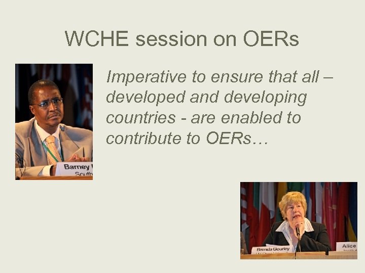 WCHE session on OERs Imperative to ensure that all – developed and developing countries