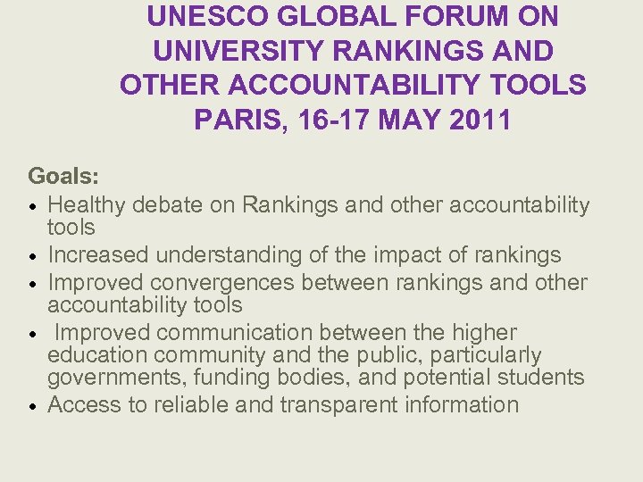 UNESCO GLOBAL FORUM ON UNIVERSITY RANKINGS AND OTHER ACCOUNTABILITY TOOLS PARIS, 16 -17 MAY