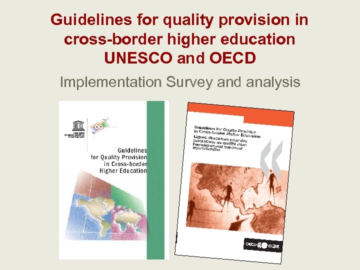 Guidelines for quality provision in cross-border higher education UNESCO and OECD Implementation Survey and