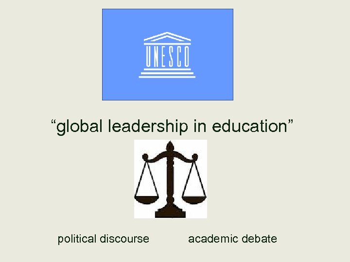  “global leadership in education” political discourse academic debate 