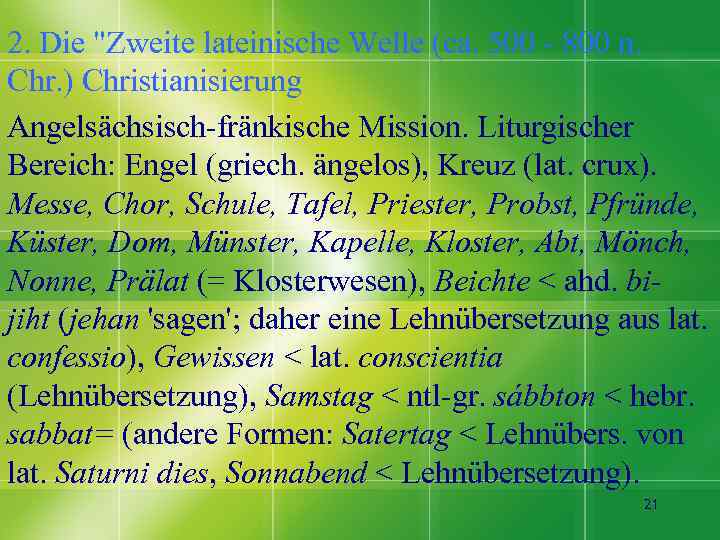 2. Die "Zweite lateinische Welle (ca. 500 - 800 n. Chr. ) Christianisierung Angelsächsisch-fränkische