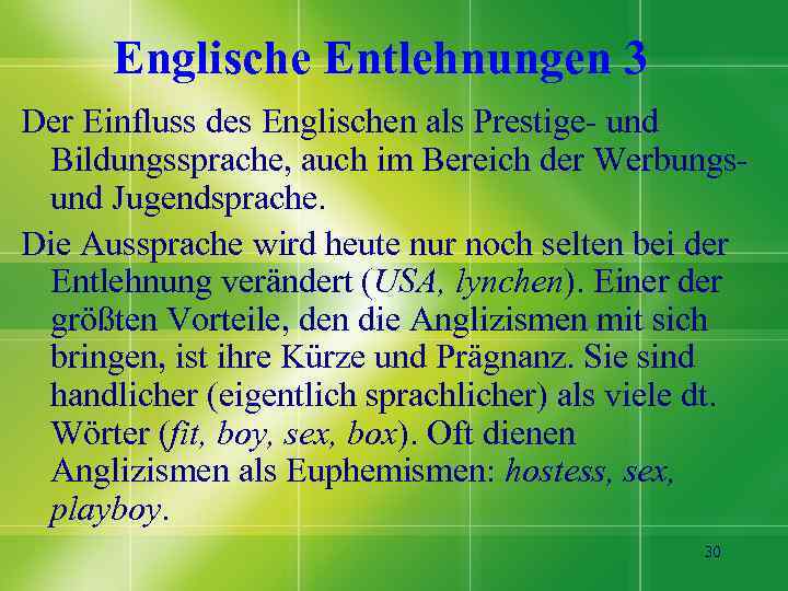 Englische Entlehnungen 3 Der Einfluss des Englischen als Prestige- und Bildungssprache, auch im Bereich