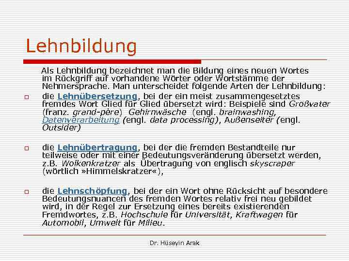 Lehnbildung Als Lehnbildung bezeichnet man die Bildung eines neuen Wortes im Rückgriff auf vorhandene