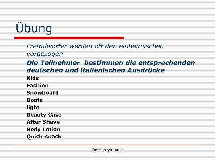 Übung Fremdwörter werden oft den einheimischen vorgezogen Die Teilnehmer bestimmen die entsprechenden deutschen und