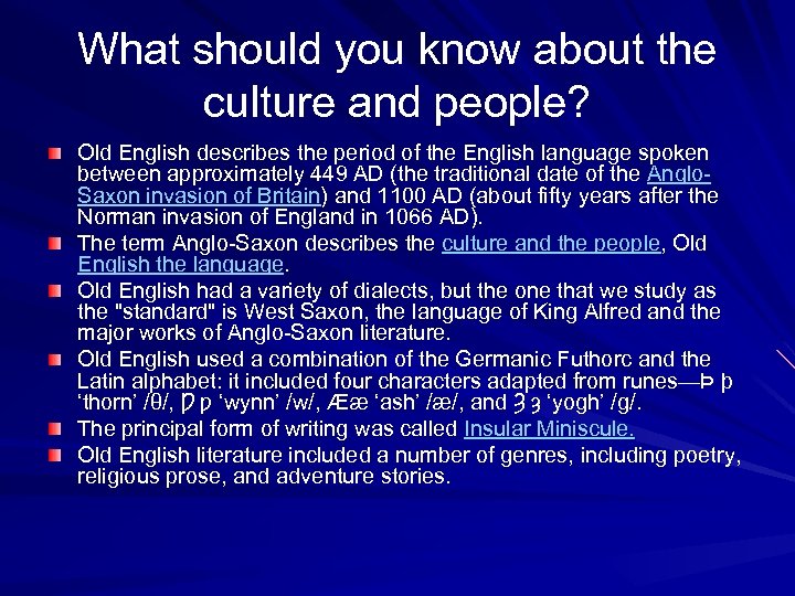 What should you know about the culture and people? Old English describes the period
