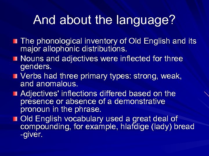 And about the language? The phonological inventory of Old English and its major allophonic