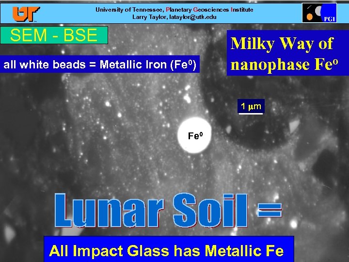 University of Tennessee, Planetary Geosciences Institute Larry Taylor, lataylor@utk. edu SEM - BSE all
