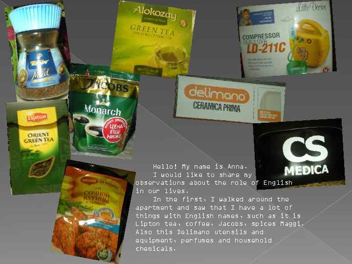 Hello! My name is Anna. I would like to share my observations about the