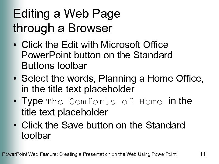 Editing a Web Page through a Browser • Click the Edit with Microsoft Office