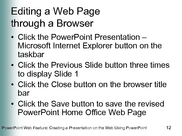 Editing a Web Page through a Browser • Click the Power. Point Presentation –