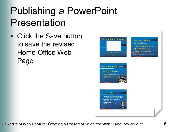 Publishing a Power. Point Presentation • Click the Save button to save the revised