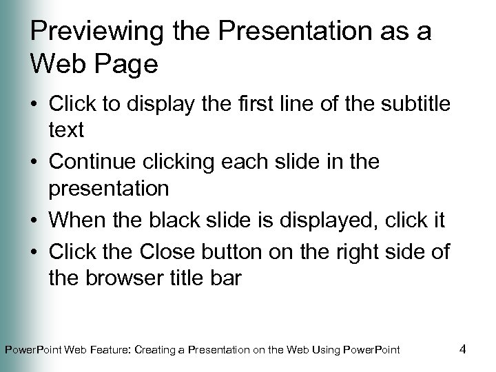 Previewing the Presentation as a Web Page • Click to display the first line