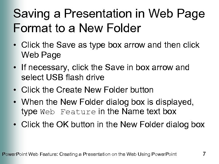 Saving a Presentation in Web Page Format to a New Folder • Click the