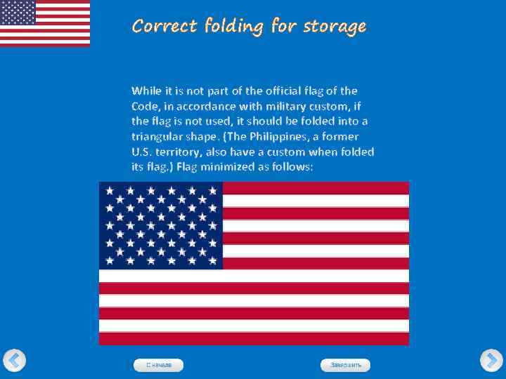 Correct folding for storage While it is not part of the official flag of