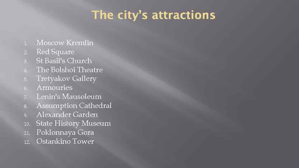 The city's attractions 1. 2. 3. 4. 5. 6. 7. 8. 9. 10. 11.