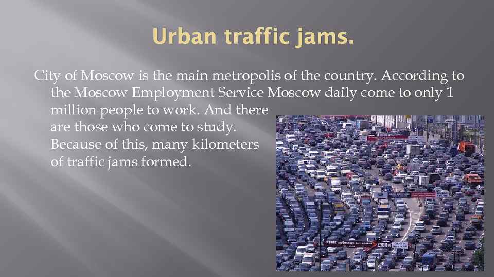 Urban traffic jams. City of Moscow is the main metropolis of the country. According