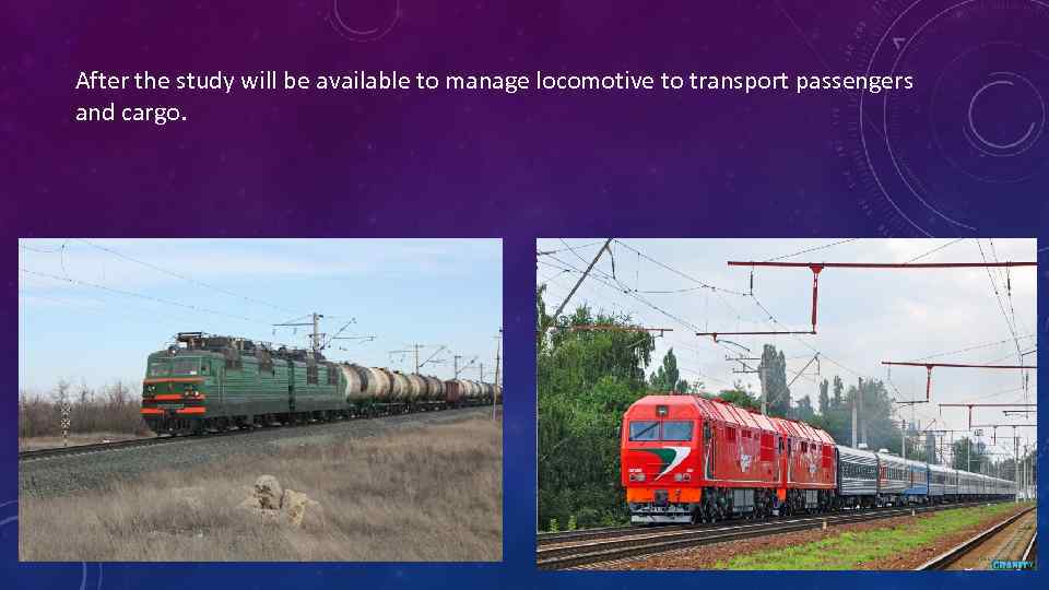 After the study will be available to manage locomotive to transport passengers and cargo.