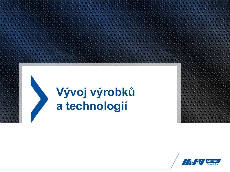 Vývoj výrobků a technologií 