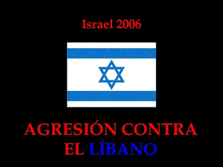 Israel 2006 AGRESIÓN CONTRA EL LÍBANO 