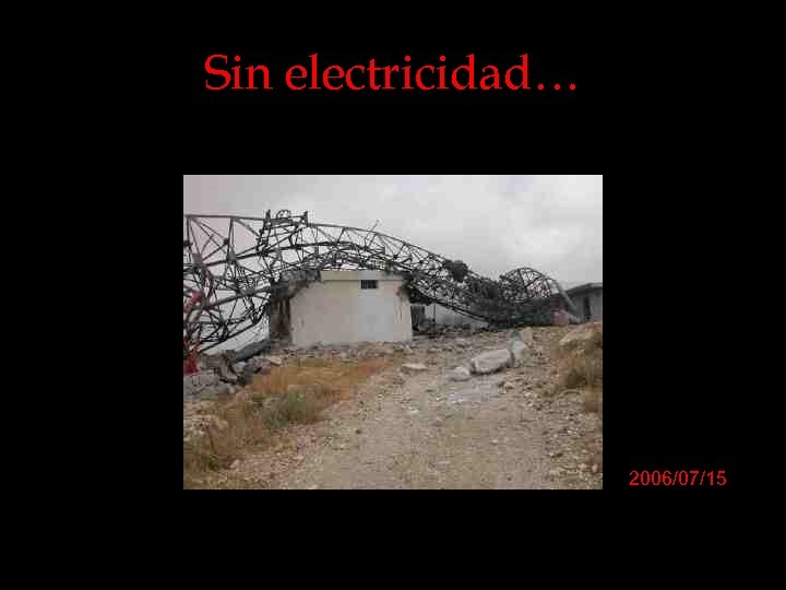 Sin electricidad… 2006/07/15 
