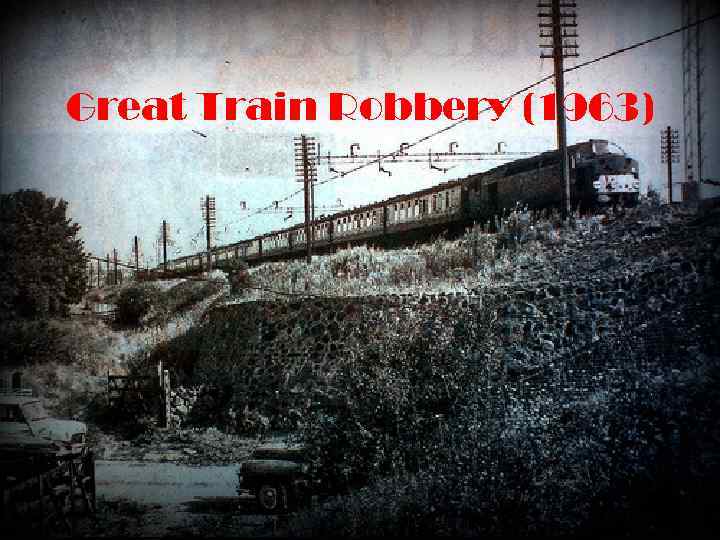 Great Train Robbery (1963) 