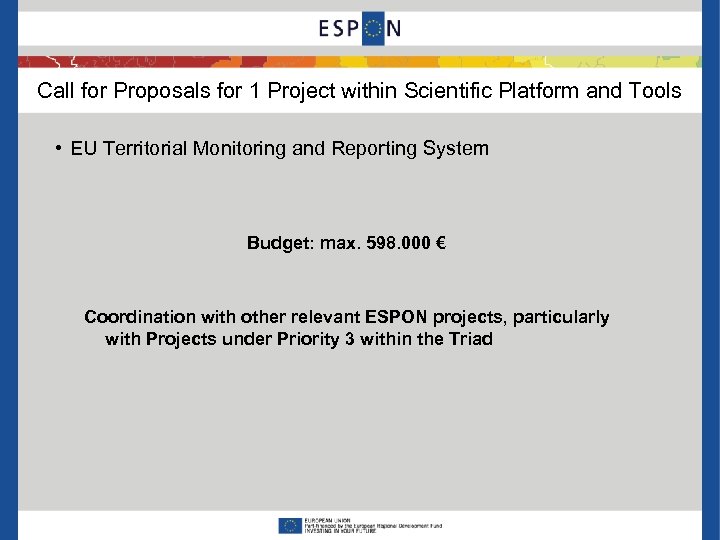 Call for Proposals for 1 Project within Scientific Platform and Tools • EU Territorial