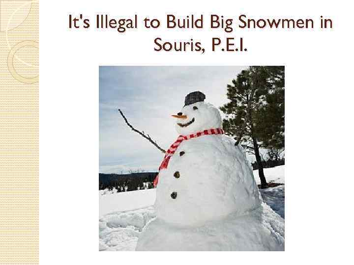 It's Illegal to Build Big Snowmen in Souris, P. E. I. 