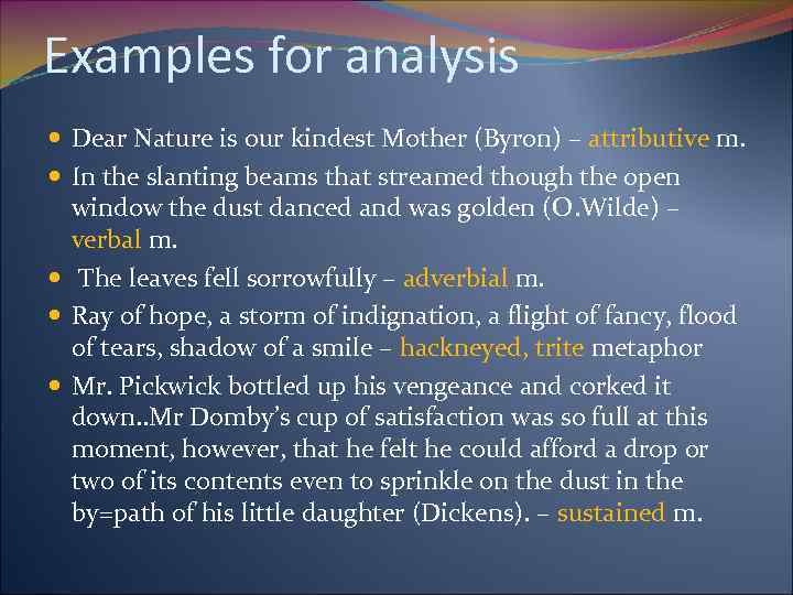 Examples for analysis Dear Nature is our kindest Mother (Byron) – attributive m. In