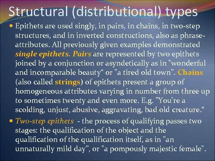 Structural (distributional) types Epithets are used singly, in pairs, in chains, in two-step structures,