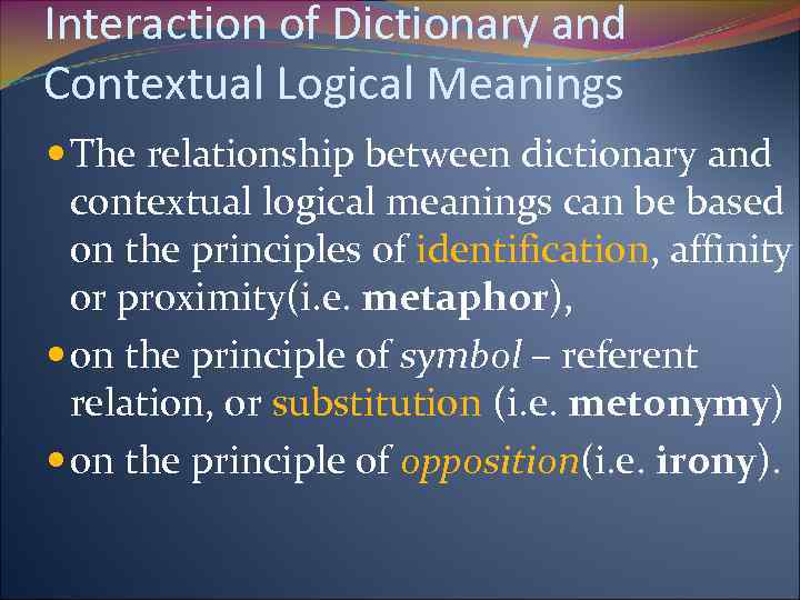 Interaction of Dictionary and Contextual Logical Meanings The relationship between dictionary and contextual logical